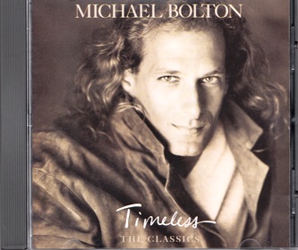 Timeless: The Classics@/ Michael Bolton
