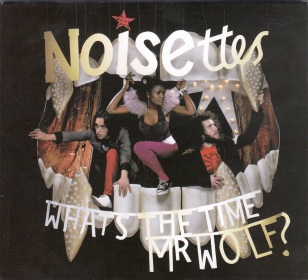 What's the Time Mr Wolf / Noisettes